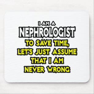 Nephrologist...Assume I Am Never Wrong Mouse Mat