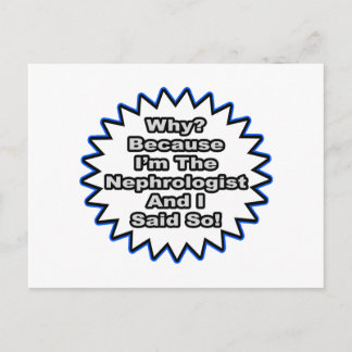 Nephrologist...Because I Said So Postcard