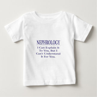 Nephrologist Joke .. Explain Not Understand Baby T-Shirt