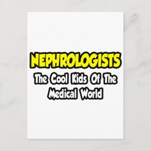Nephrologists...Cool Kids of Medical World Postcard