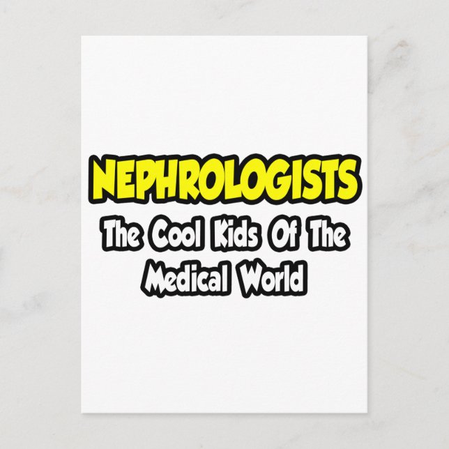 Nephrologists...Cool Kids of Medical World Postcard (Front)