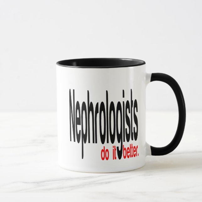 Nephrologists Do It Better Joke Mug (Right)
