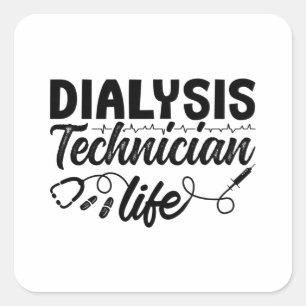 Nephrology Dialysis Nurse Dialysis Technician Life Square Sticker