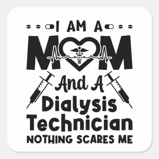 Nephrology I Am A Mum And A Dialysis Technician Square Sticker (Front)