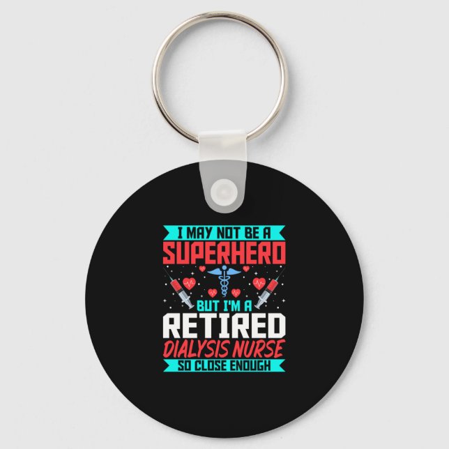 Nephrology Kidney Nurse Retirement - Retired Funny Key Ring (Front)