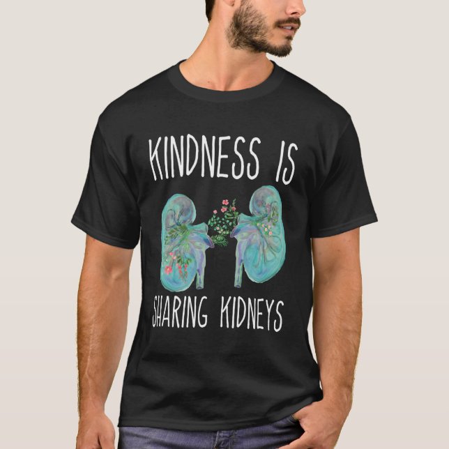 Nephrology Kindness Is Sharing Neys Nephrologist T-Shirt (Front)