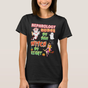 Nephrology Nurse By Day Witch Night Crew Halloween T-Shirt