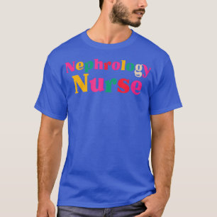 Nephrology Nurse Choice USA Dialysis Nursing T-Shirt