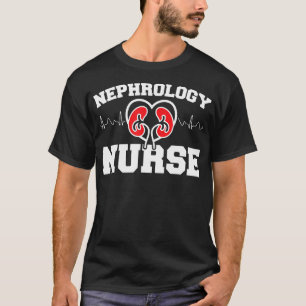 Nephrology Nurse Chronic Kidney Failure Doc Doctor T-Shirt