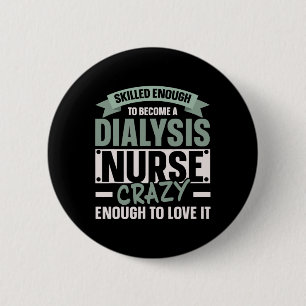 Nephrology Nurse Dialysis Nurse Medical Kidney Dis 6 Cm Round Badge