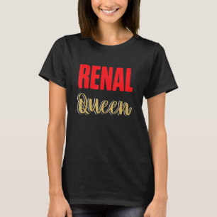 Nephrology Nurse Queen Dialysis Nursing RN T-Shirt