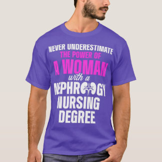 Nephrology Nurse Woman Degree Dialysis Nursing T-Shirt