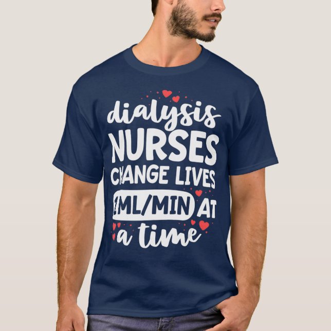 Nephrology Nursing Dialysis Nurse Gifts For RN T-Shirt (Front)