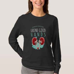Nephrology Professional Funny Urine Good Hand T-Shirt