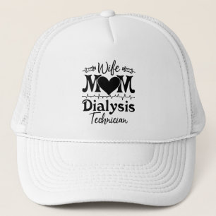 Nephrology Tech Nurse Wife Mum Dialysis Technician Trucker Hat