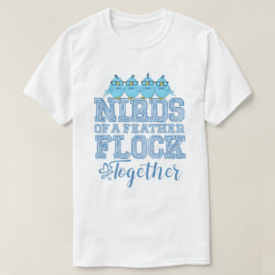 Nerd Bird Funny Nirds of a Feather Flock Together T-Shirt
