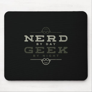 Nerd by Day Geek by Night Mouse Mat