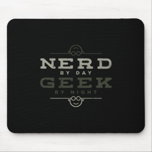 Nerd by Day Geek by Night Mouse Mat