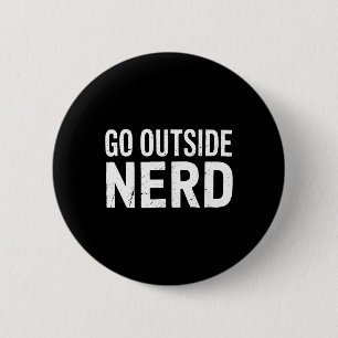 Nerd Go Outside Funny Hiking Camping Outdoors Natu 6 Cm Round Badge