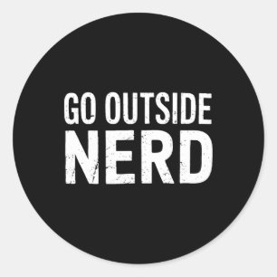Nerd Go Outside Funny Hiking Camping Outdoors Natu Classic Round Sticker