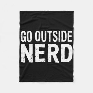 Nerd Go Outside Funny Hiking Camping Outdoors Natu Fleece Blanket