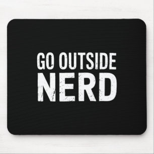 Nerd Go Outside Funny Hiking Camping Outdoors Natu Mouse Mat