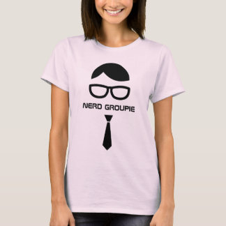 Nerd Groupie Funny T-Shirt