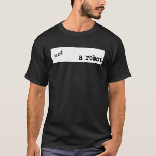 Nerd  I Am Not A Robot  Captcha Bot  Programmer T-Shirt
