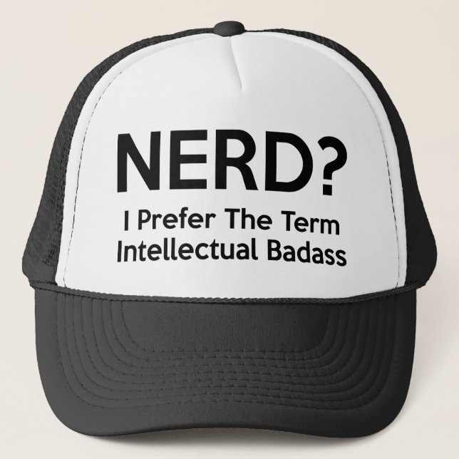 Nerd? I prefer the term Intellectual Badass. Coffe Trucker Hat (Front)