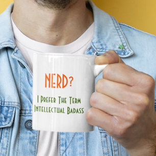 Nerd? Intellectual Badass Funny Geek Humour Quote Coffee Mug