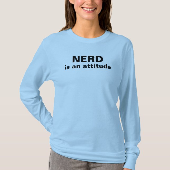 NERD is an attitude T-Shirt (Front)