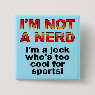 Nerd Jock Funny Button Badge Pin