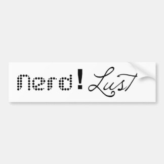 Nerd!lust - the Bumper sticker