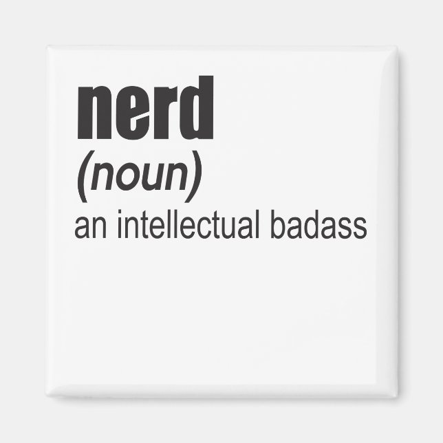 Nerd (Noun) An Intellectual Badass Magnet (Front)