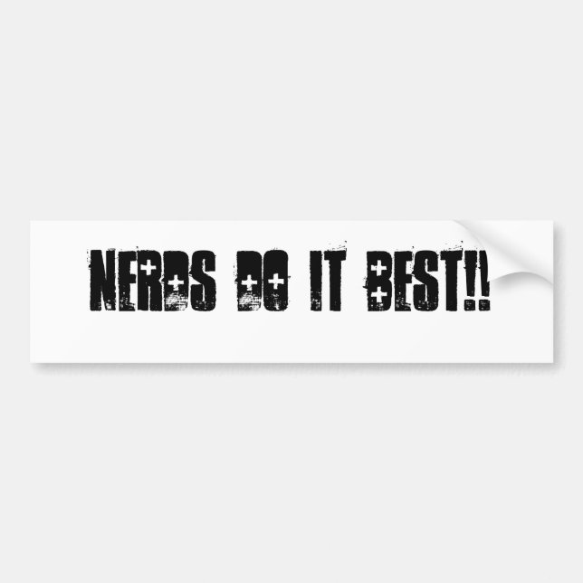 Nerds Do It Best!! Bumper Sticker (Front)