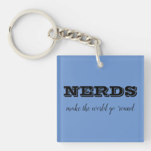NERDS make the world go 'round Key Ring