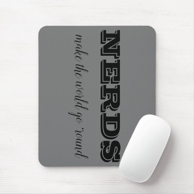 NERDS make the world go 'round Mouse Mat (With Mouse)