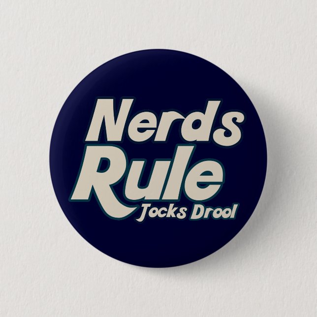 Nerds Rule Jocks Drool 6 Cm Round Badge (Front)