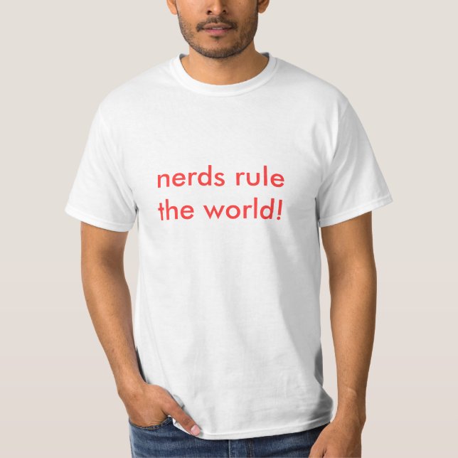 nerds rule the world! T-Shirt (Front)