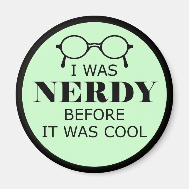 Nerdy Before It Was Cool Magnet (Front)