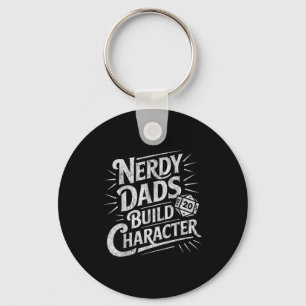 Nerdy Dads Build Character Father Humor Key Ring