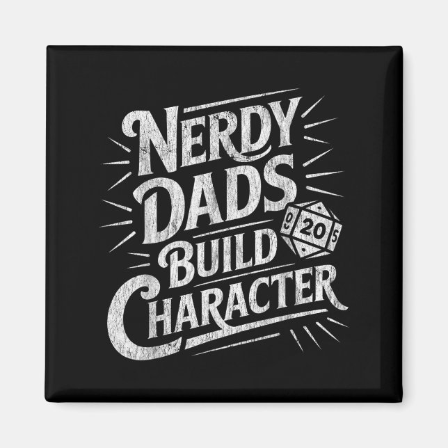 Nerdy Dads Build Character Father Humor  Magnet (Front)
