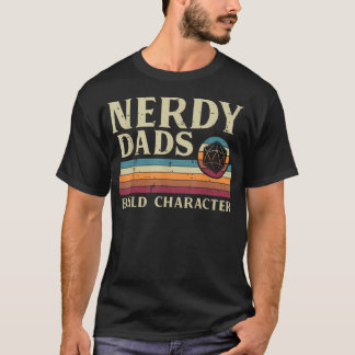 Nerdy Dads Build Character Retro Fathers Day T-Shirt