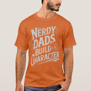 Nerdy Dads Build Character RPG Dice Father Humor f T-Shirt