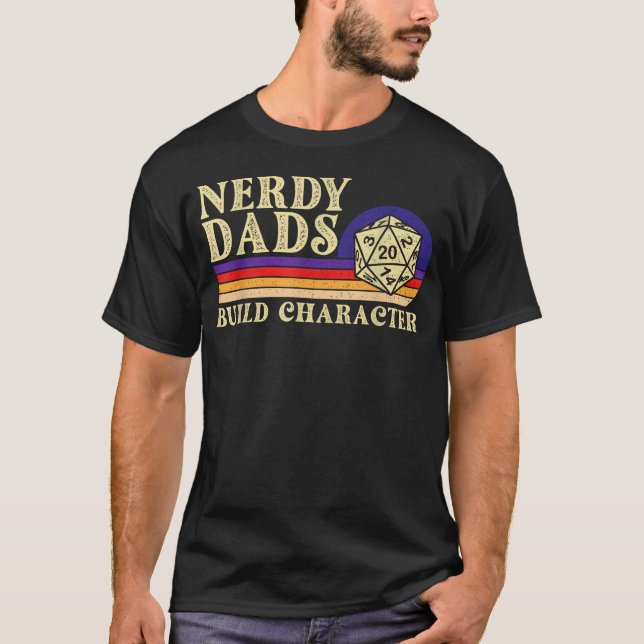 Nerdy Dads Build Character - Rpg Tabletop T-Shirt (Front)