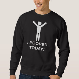 Nerdy Funny I Pooped Today Halloween Costume Gag Sweatshirt