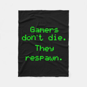 Nerdy Gamers Don't Die They Respawn Video Game Gre Fleece Blanket