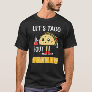 Nerdy Let's Taco Bout Science Chemistry School Tea T-Shirt