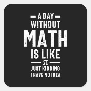 Nerdy Math Teacher PI Physics Mathematician Gift Square Sticker