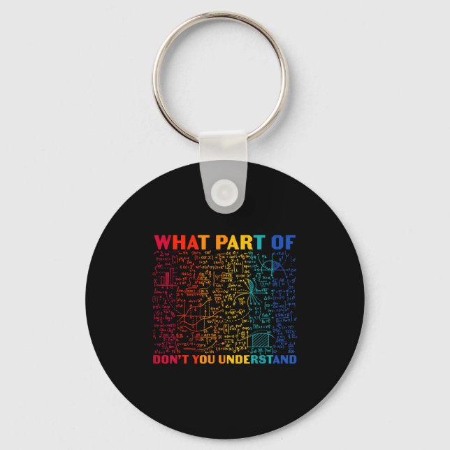 Nerdy What Part Of Math Dont You Understand Algebr Key Ring (Front)